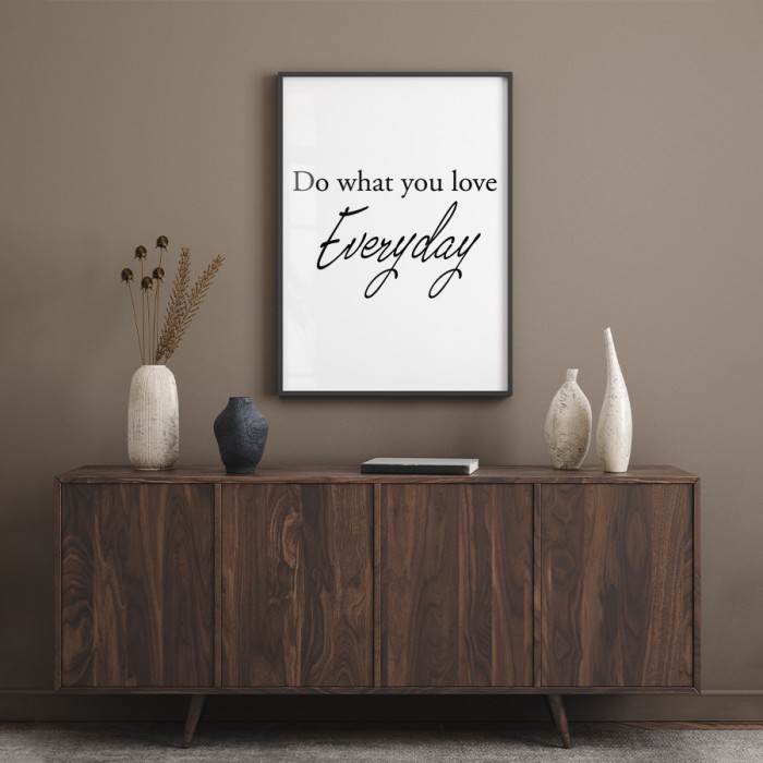Αφίσα Poster Do what you love everyday με κορνίζα
