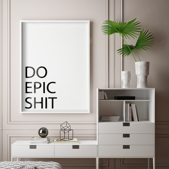Αφίσα Poster Do epic shit με κορνίζα