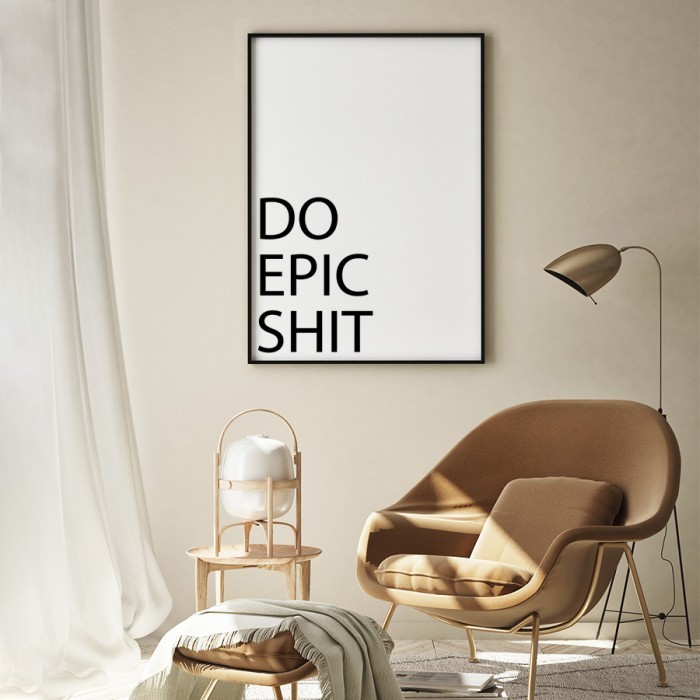 Αφίσα Poster Do epic shit δωματίου
