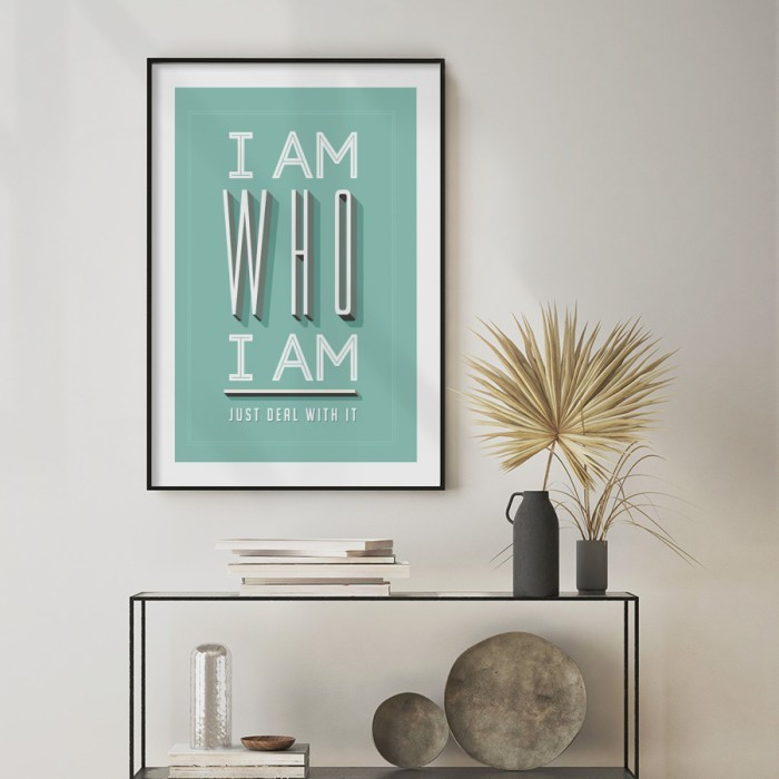 Αφίσα Poster I am who i am με κορνίζα