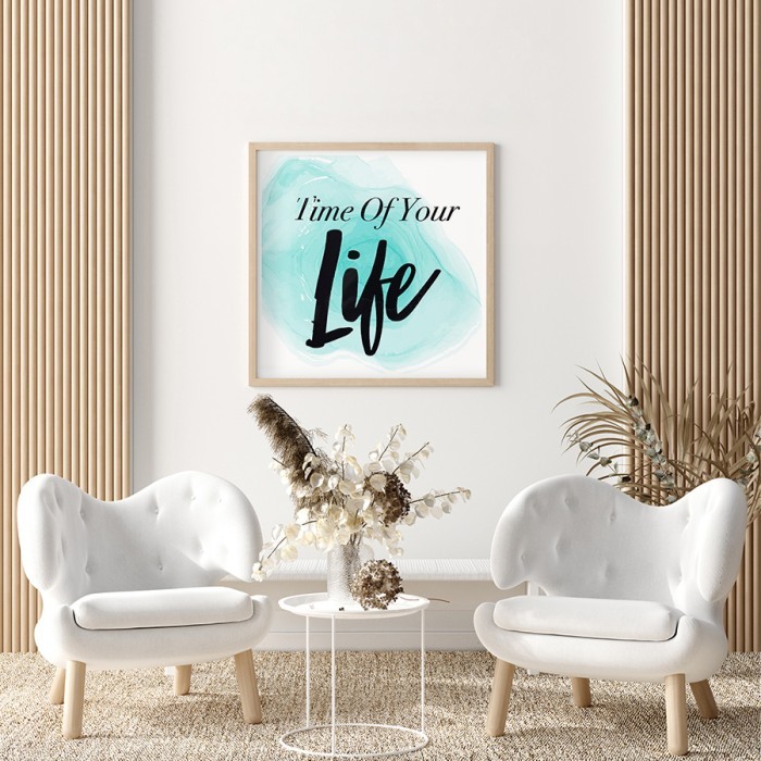 Αφίσα Poster Time of your life για σαλόνι