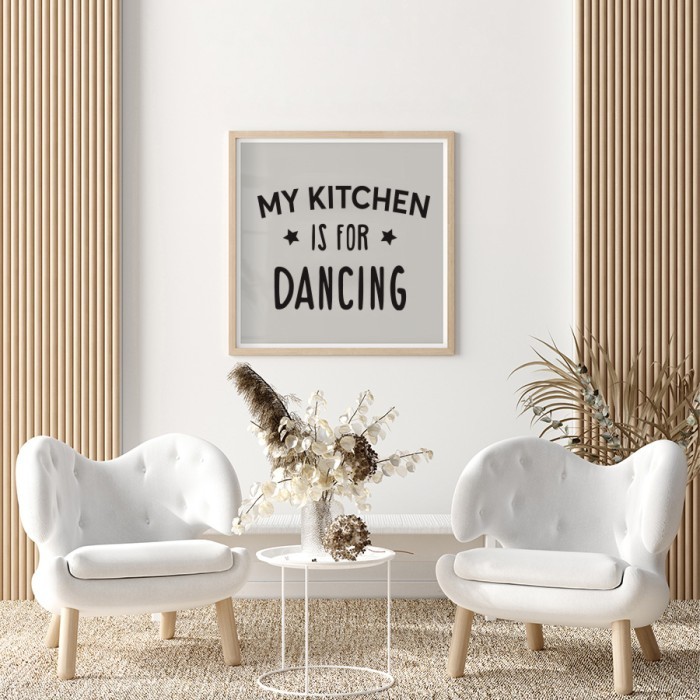 Αφίσα Poster My kitchen is for dancing για το σαλόνι