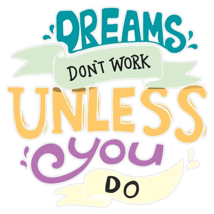 Αυτοκόλλητο τοίχου φράση Dreams don't work unless you do 