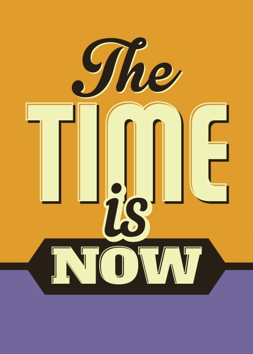 Αφίσα Poster The time is now 