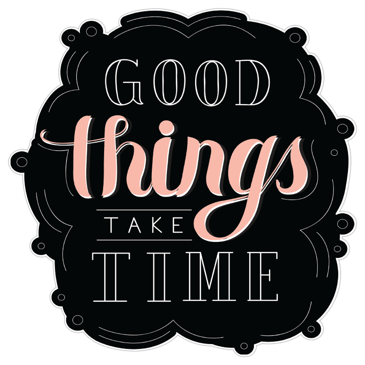 Αυτοκόλλητο τοίχου φράση Τα καλά πράγματα θέλουν χρόνο