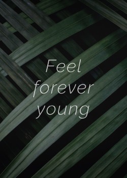 Feel forever young