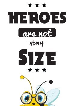 Heroes are not about size