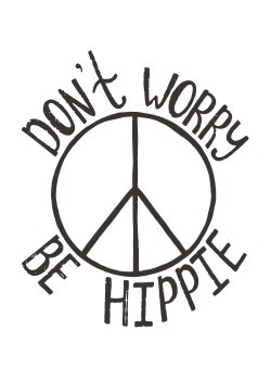 Be hippie