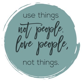 Love people, not things
