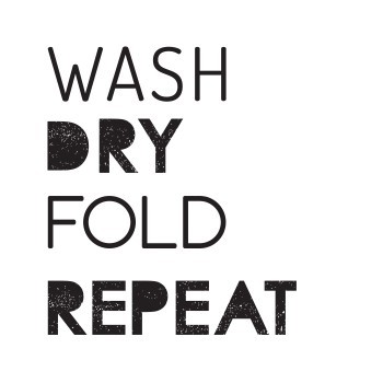 Wash dry fold repeat