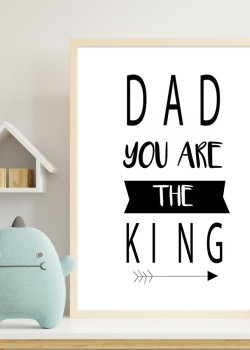 Dad: You are the king