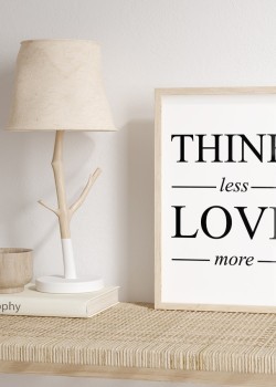 Think less Love more