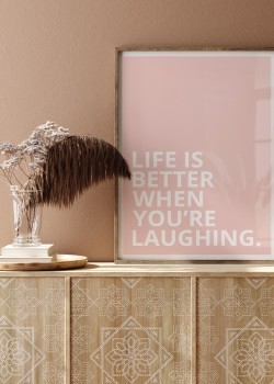 Life is better when youre laughing