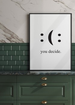 You decide