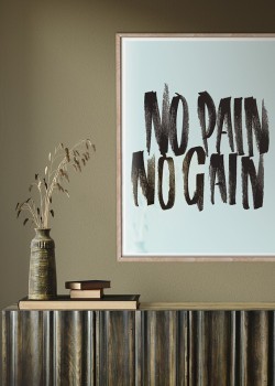 No pain, no gain