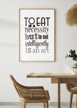 To eat intelligently is an art
