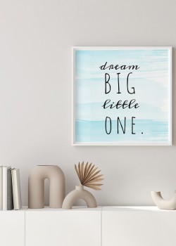 Dream big little one