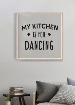 My kitchen is for dancing