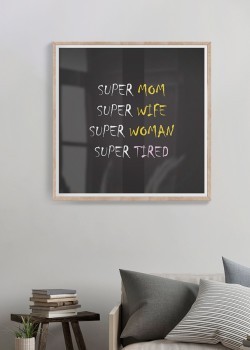 Super mom,wife,woman