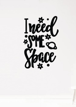 I need some space