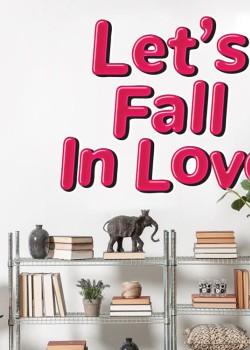 Lets fall in love